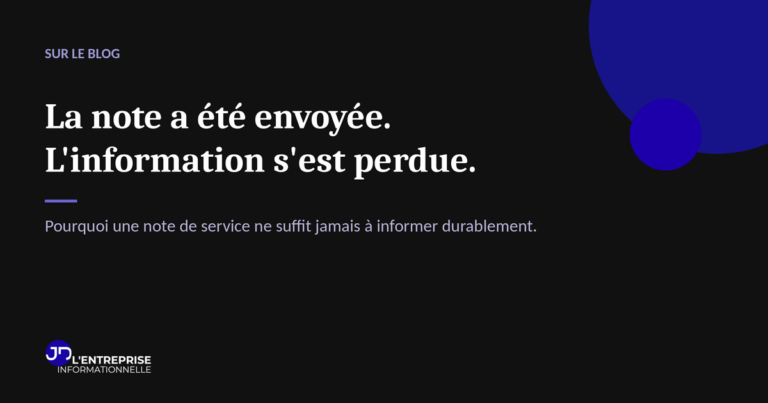 Pourquoi une note de service ne suffit jamais à informer durablement